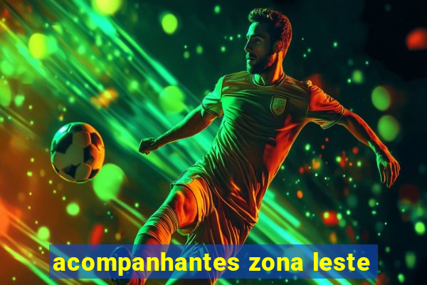 acompanhantes zona leste